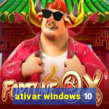 ativar windows 10