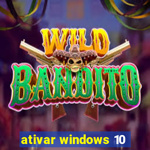 ativar windows 10