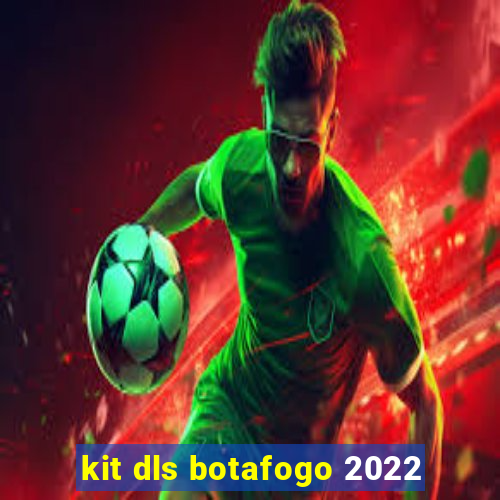 kit dls botafogo 2022