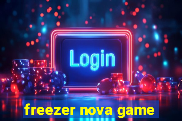 freezer nova game