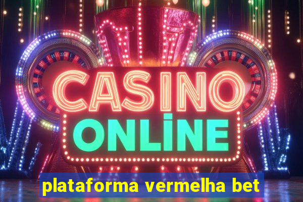 plataforma vermelha bet