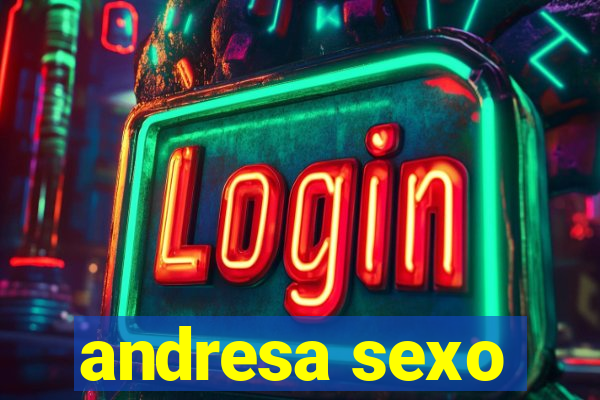 andresa sexo