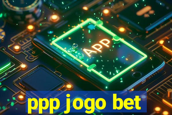 ppp jogo bet