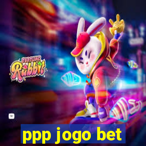 ppp jogo bet