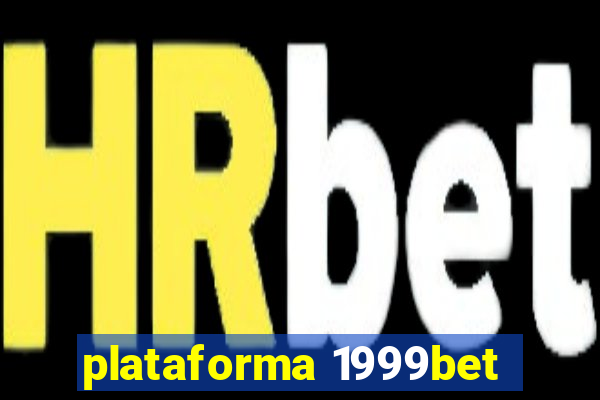 plataforma 1999bet