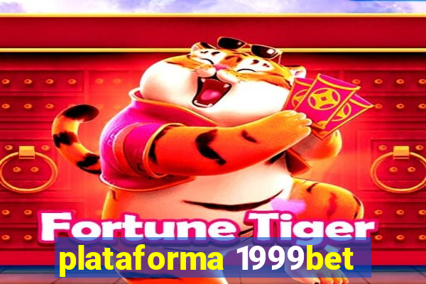 plataforma 1999bet