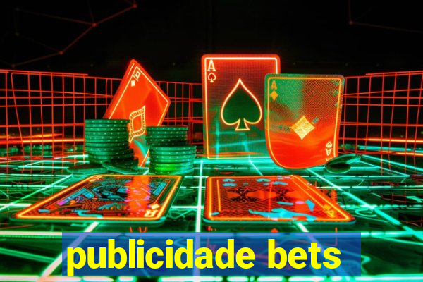 publicidade bets