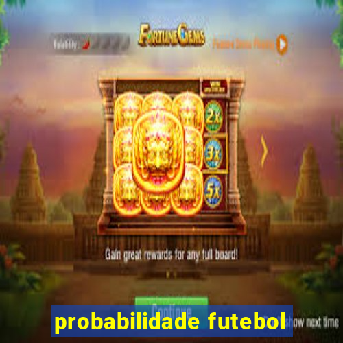 probabilidade futebol