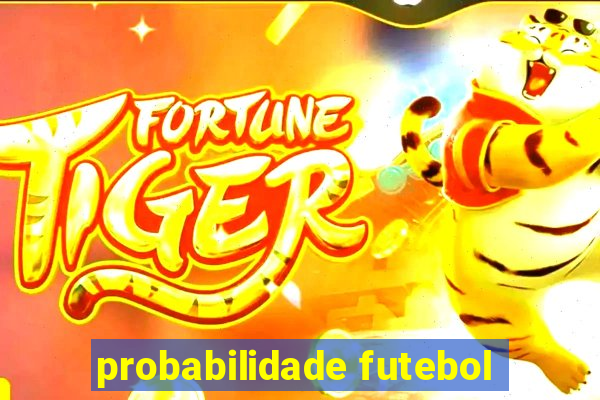 probabilidade futebol