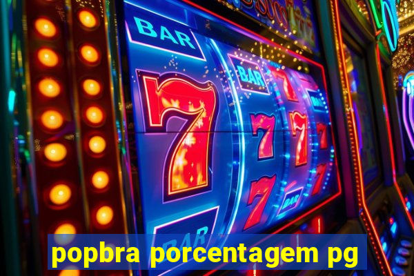 popbra porcentagem pg