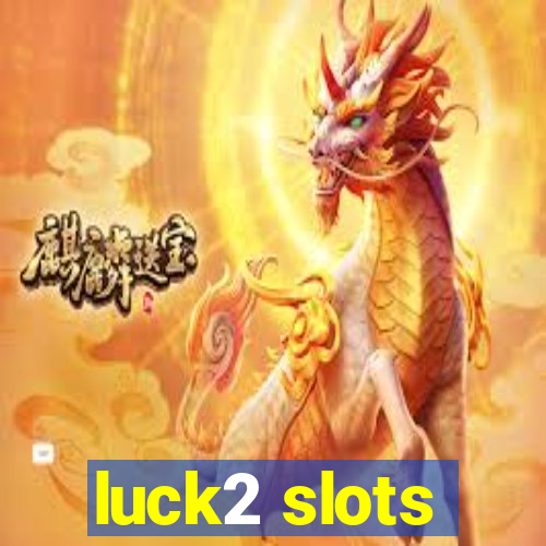 luck2 slots