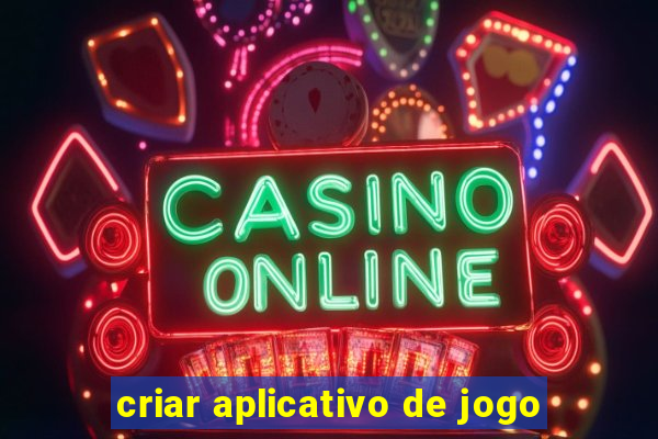 criar aplicativo de jogo