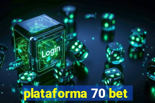 plataforma 70 bet