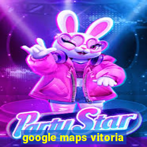 google maps vitoria