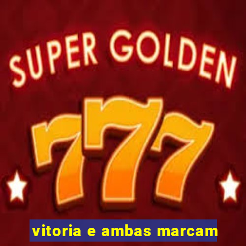 vitoria e ambas marcam