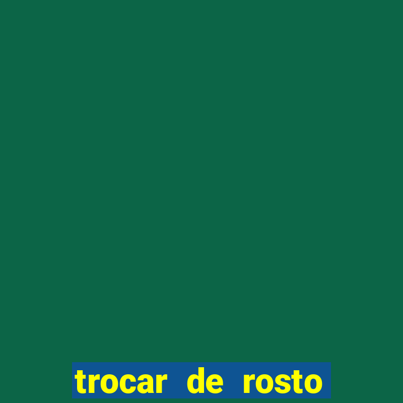 trocar de rosto online trocar rosto de video online