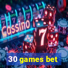 30 games bet