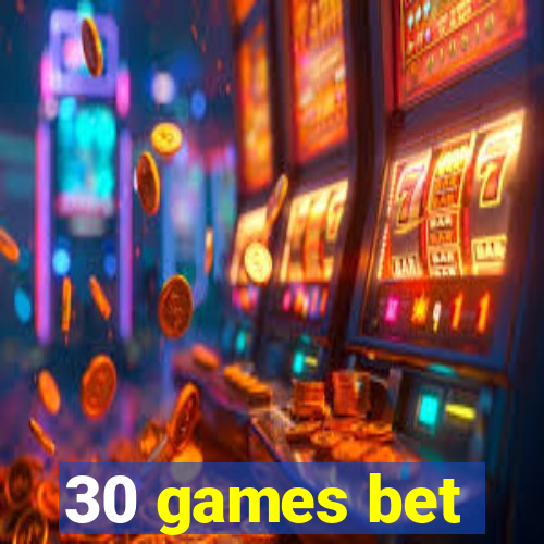 30 games bet