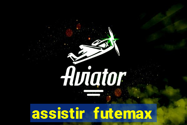 assistir futemax real madrid