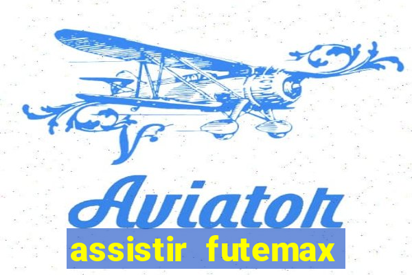 assistir futemax real madrid