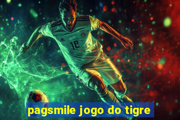 pagsmile jogo do tigre