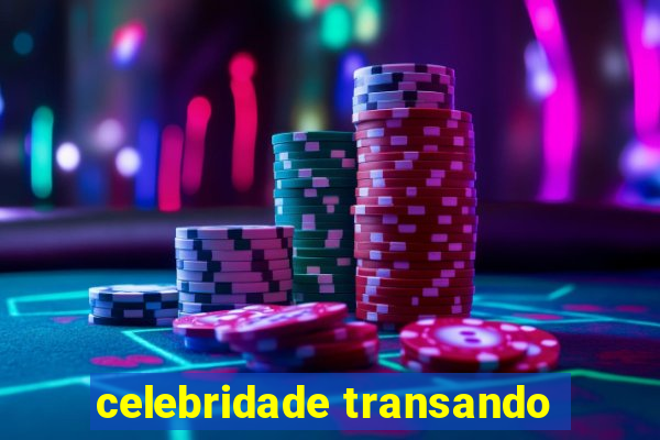 celebridade transando