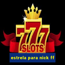 estrela para nick ff