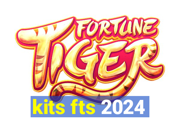 kits fts 2024