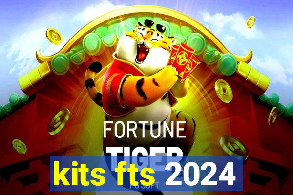 kits fts 2024