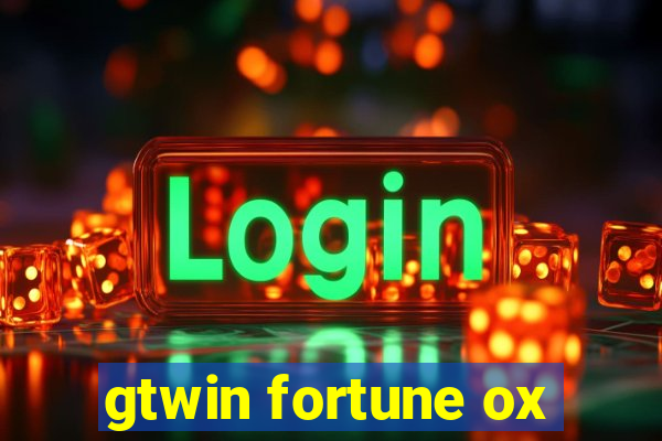 gtwin fortune ox