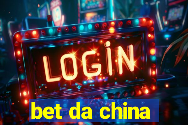 bet da china