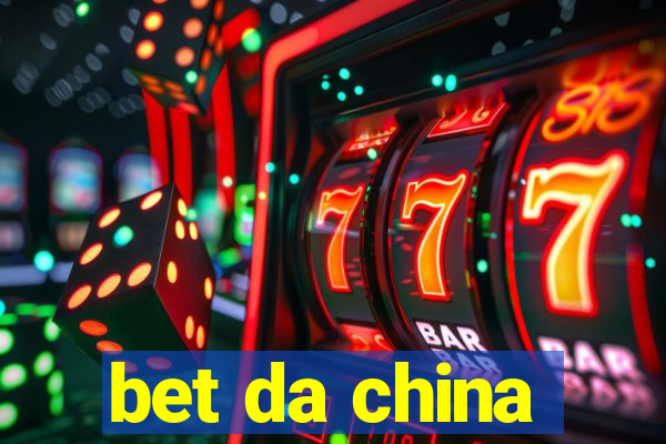 bet da china