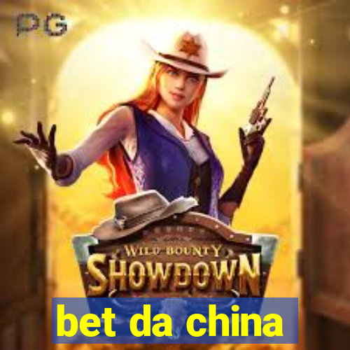 bet da china