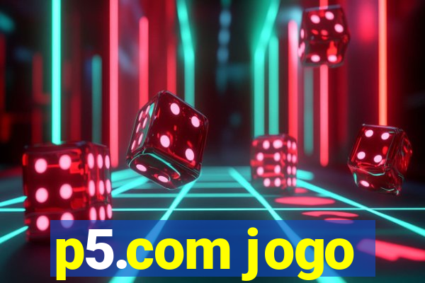 p5.com jogo