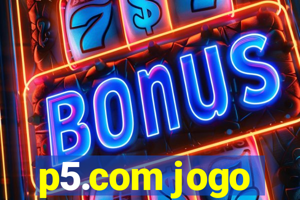 p5.com jogo