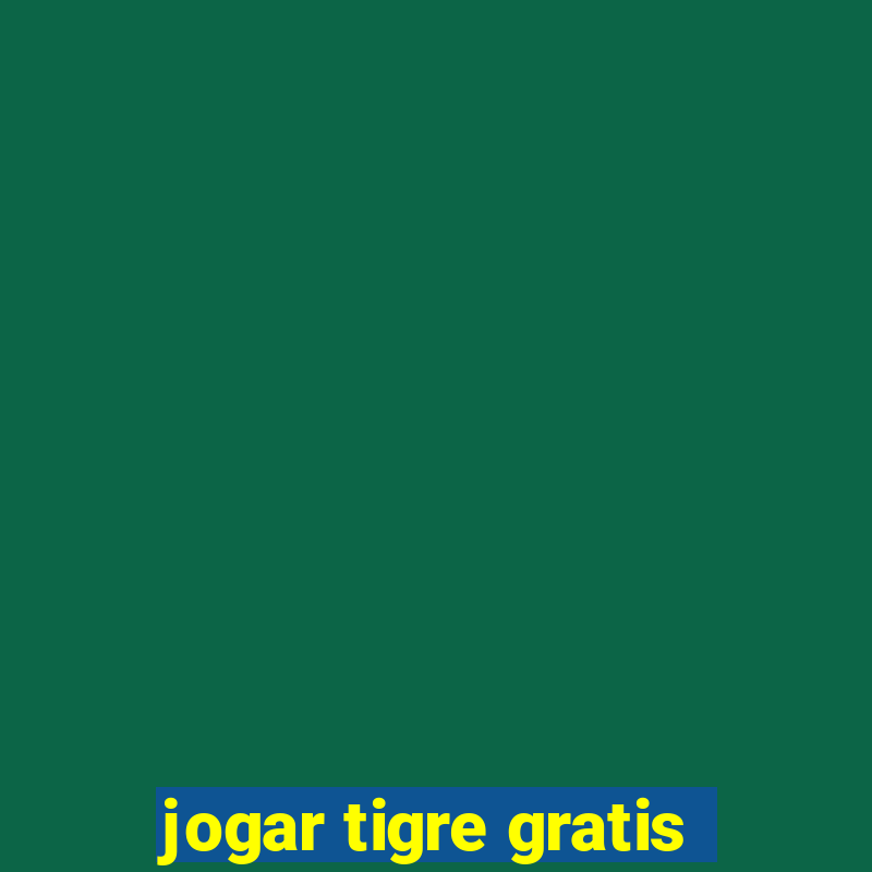 jogar tigre gratis