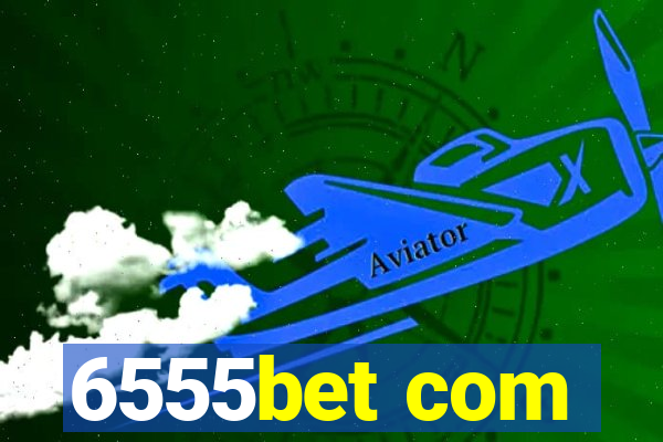 6555bet com