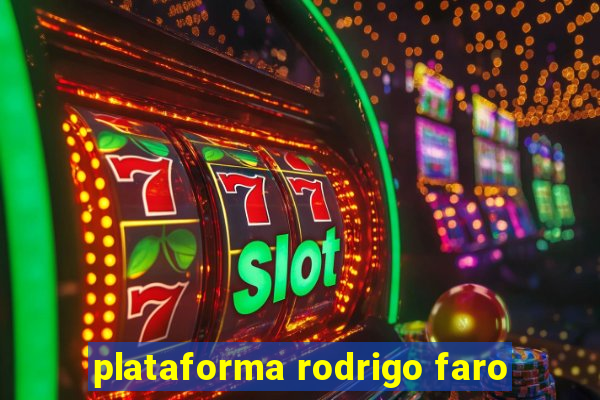 plataforma rodrigo faro