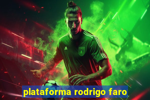 plataforma rodrigo faro