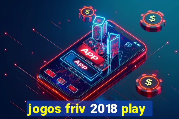 jogos friv 2018 play