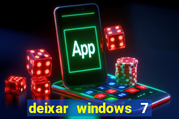 deixar windows 7 mais rapido