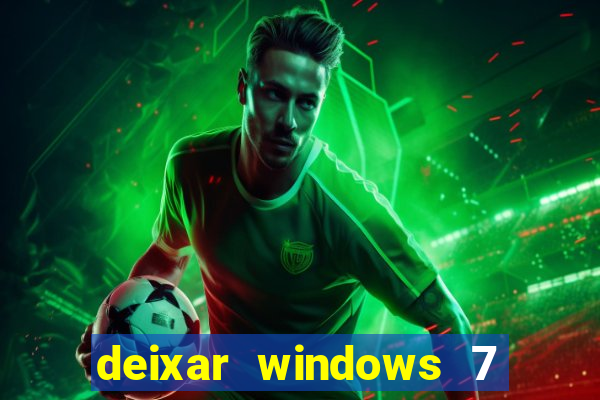 deixar windows 7 mais rapido