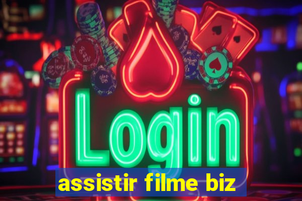 assistir filme biz