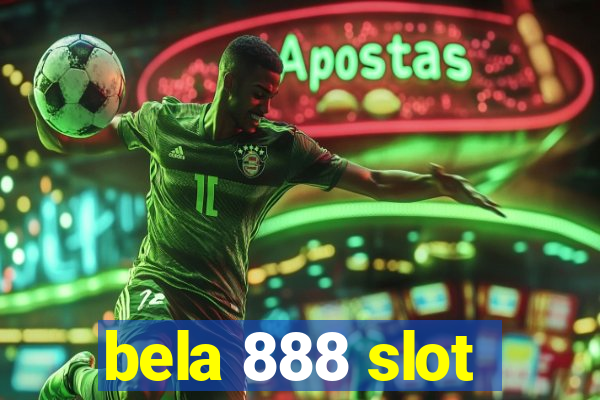 bela 888 slot