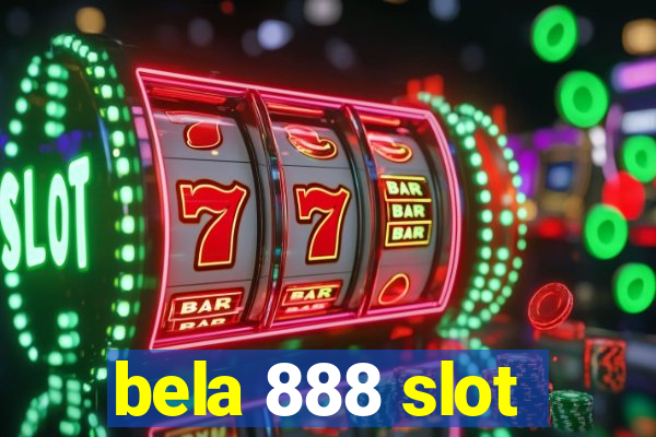 bela 888 slot