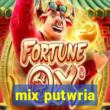 mix putwria