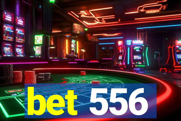 bet 556