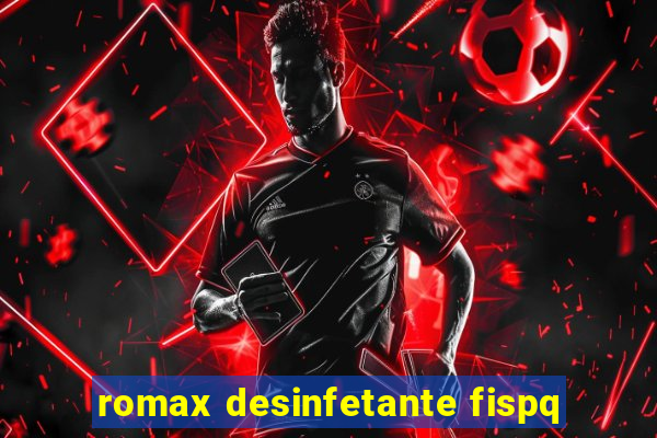 romax desinfetante fispq