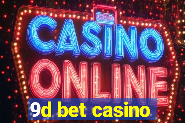 9d bet casino