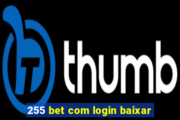 255 bet com login baixar